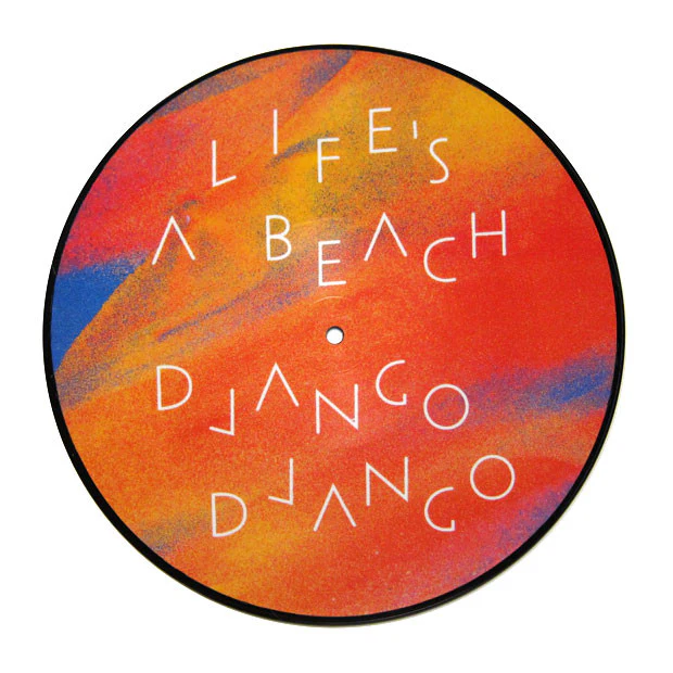 Django Django: Life's A Beach (Pic Disc) 10" - Image 2