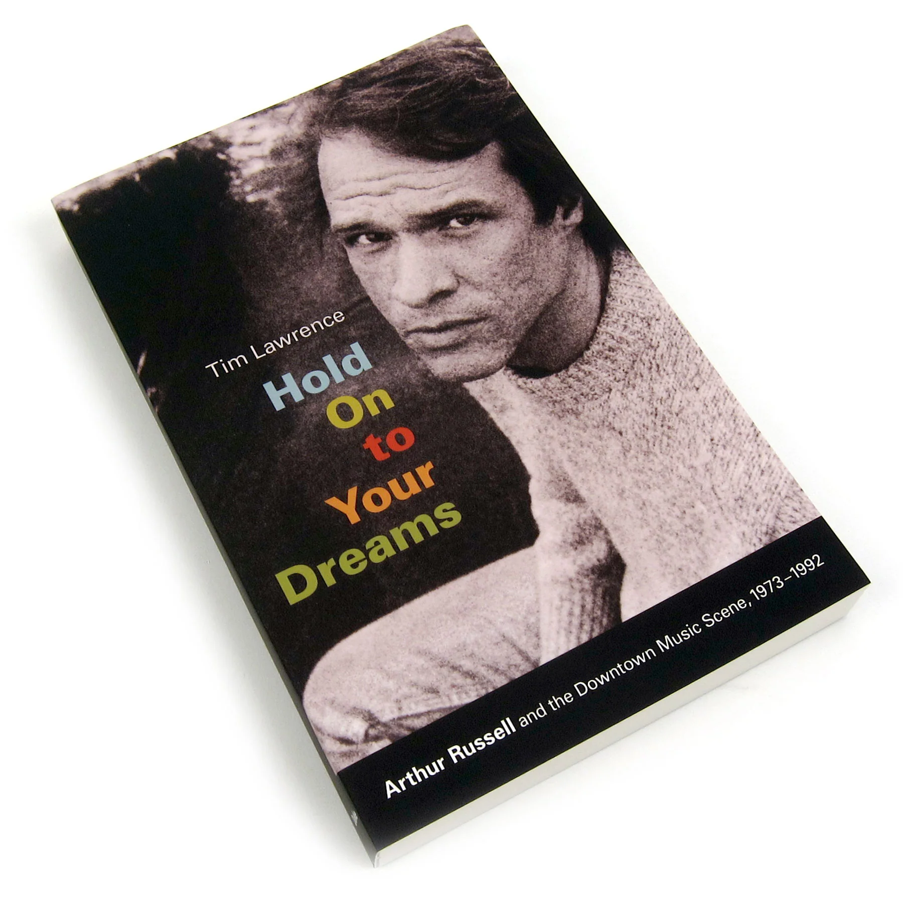 Tim Lawrence: Hold On to Your Dreams - Arthur Russell & The Downtown Music Scene, 1973-1992 Book - Image 5